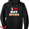 I Heart Hot Moms Hoodie Funny I Heart Love Hot Moms