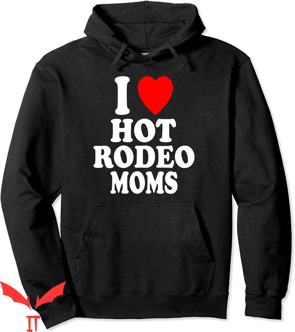 I Heart Hot Moms Hoodie Rodeo Moms Cowgirl Barrel Racing
