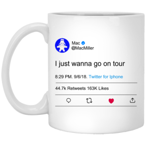 I Just Wanna Go On Tour Mac Miller Mug 3