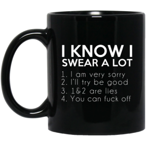 I Know I Swear A Lot Mug 3