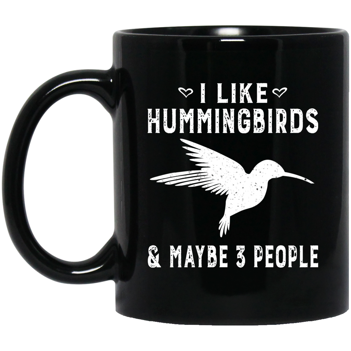I Like Hummingbirds & Maybe 3 People Mug I Like Hummingbirds & Maybe 3 People Mug