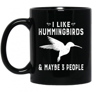 I Like Hummingbirds amp Maybe 3 People Mug 3
