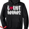 I Love Hot Moms Hoodie Red Heart Love Moms Wife Humor