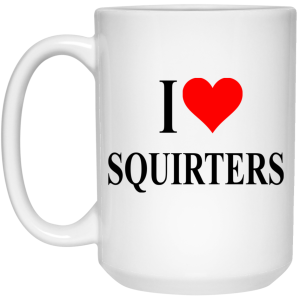I Love Squirters Mug