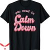 I Love You In Taylor Swift Lyrics T-Shirt Style Calm Down