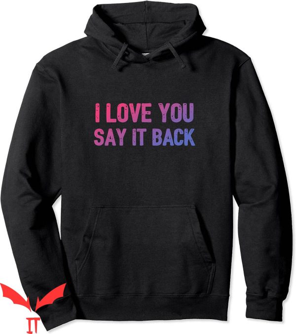 I Love You Say It Back Hoodie Bisexual Color Flag Bi Pride