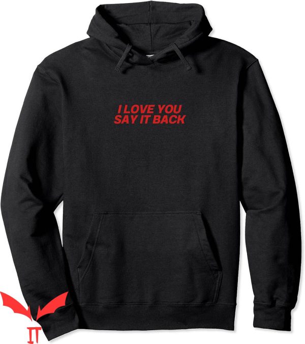 I Love You Say It Back Hoodie Red Trendy Inspirational