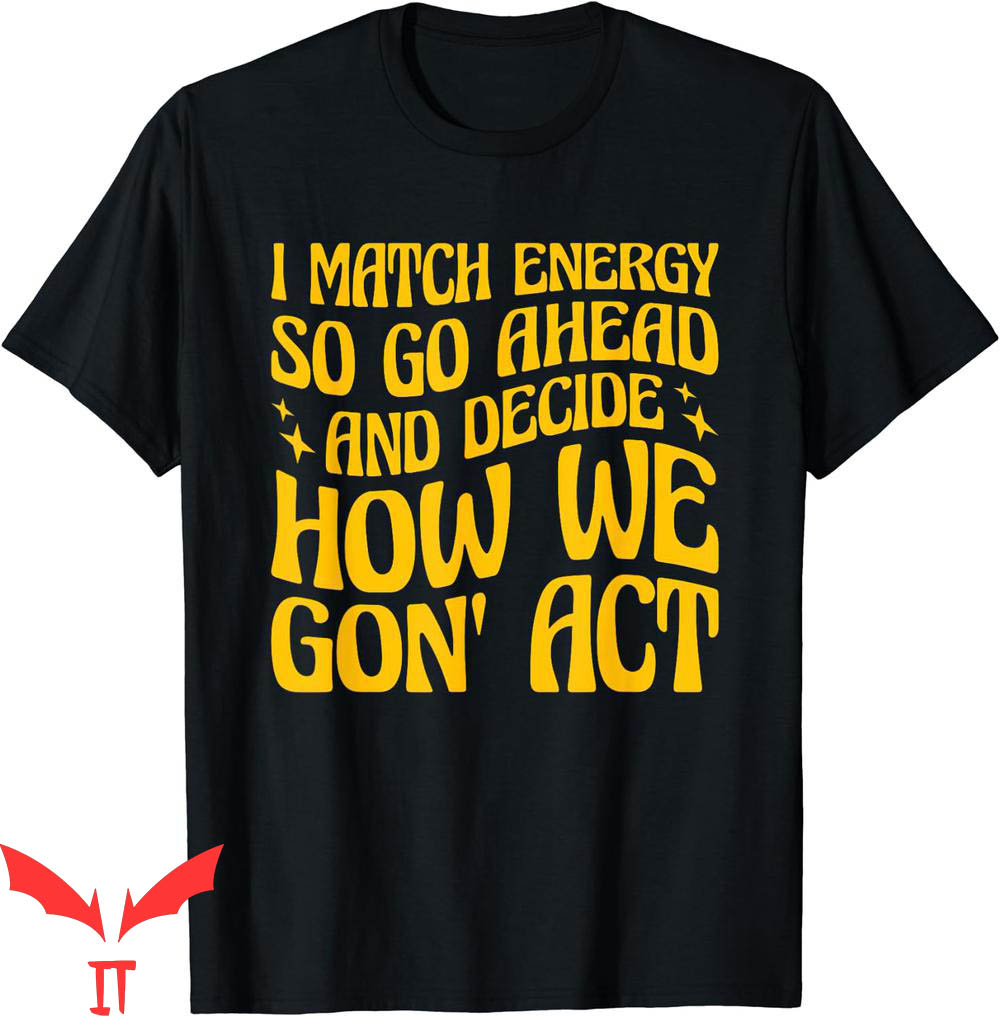I Match Energy T-Shirt I Match Energy T-Shirt