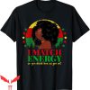 I Match Energy T-Shirt So Go Ahead Black Girl Afro Quote