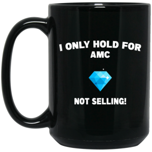 I Only Hold For AMC Not Selling Mug