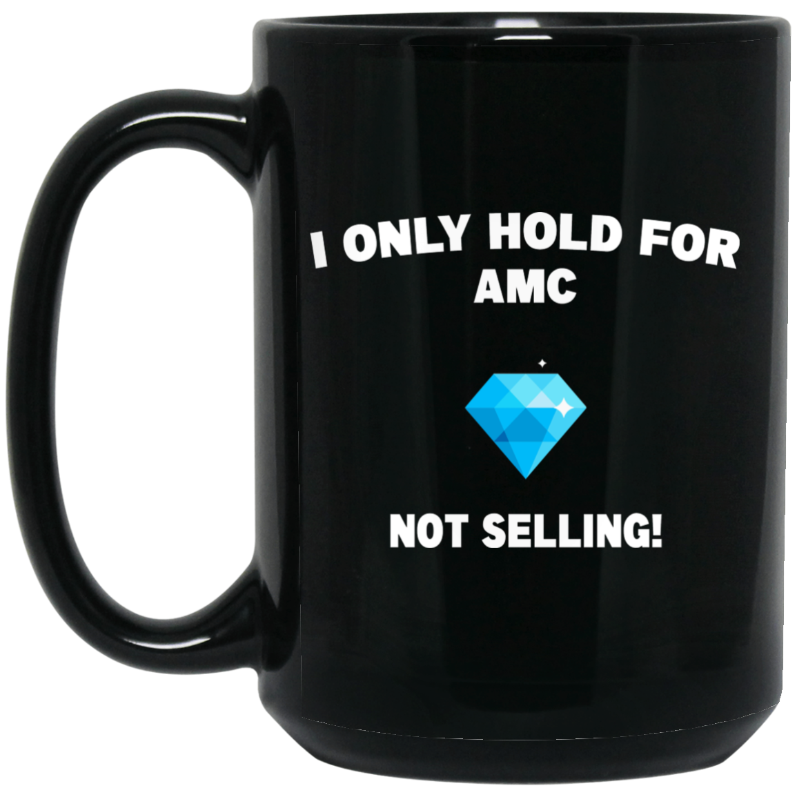 I Only Hold For AMC Not Selling Mug I Only Hold For AMC Not Selling Mug