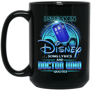 I Speak In Disney Song Lyrics and Doctor Who Quotes Mug