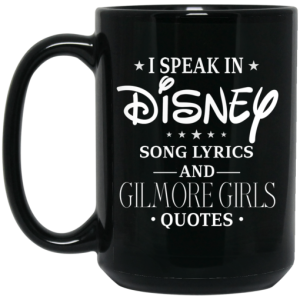I Speak In Disney Song Lyrics and Gilmore Girls Quotes Mug 4