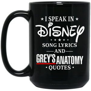 I Speak In Disney Song Lyrics and Grey’s Anatomy Quotes Mug