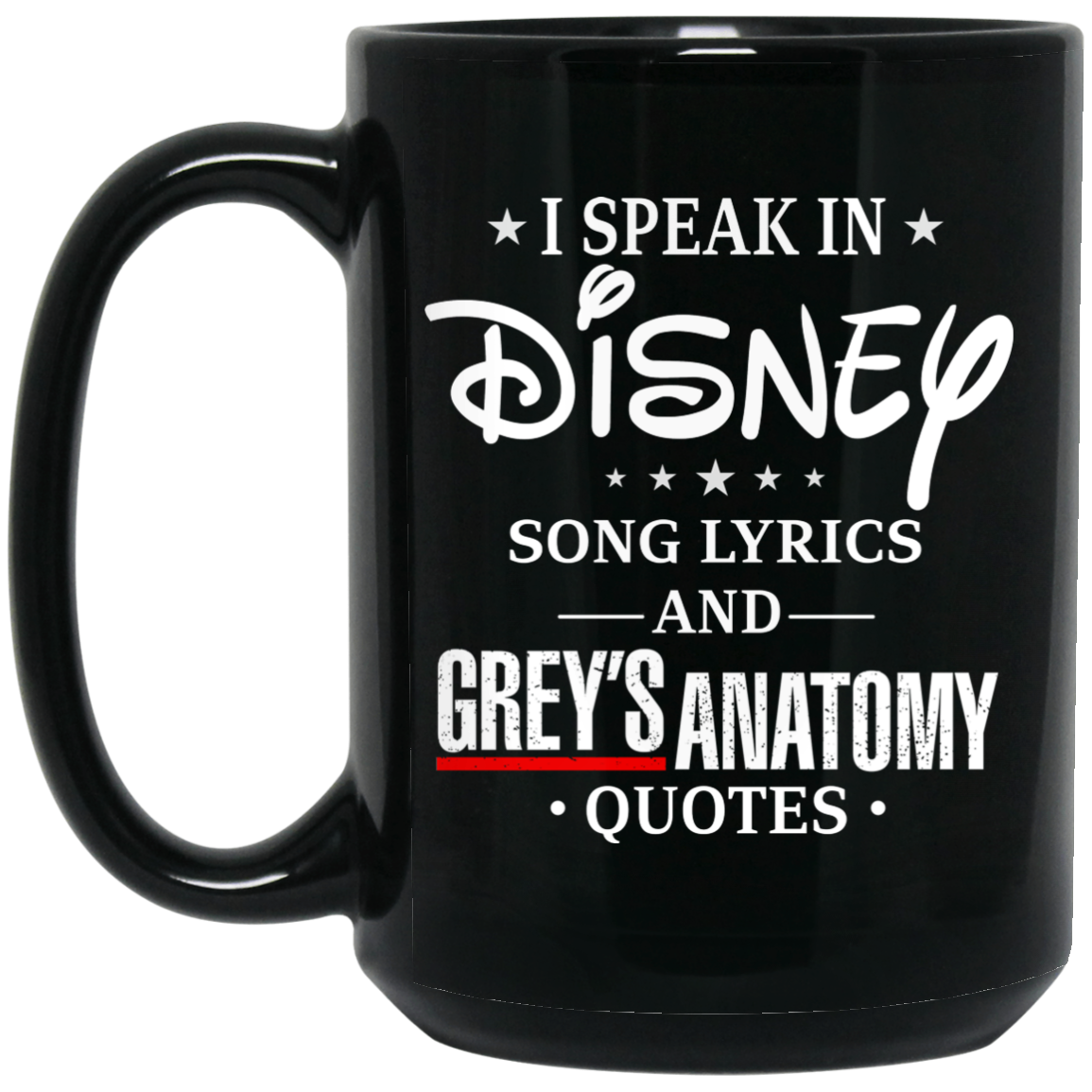 I Speak In Disney Song Lyrics and Grey's Anatomy Quotes Mug I Speak In Disney Song Lyrics and Grey's Anatomy Quotes Mug