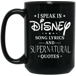 I Speak In Disney Song Lyrics and Supernatural Quotes Mug