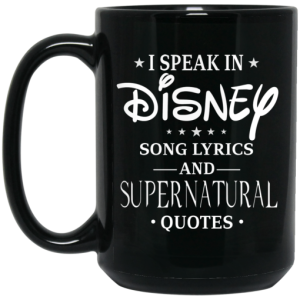 I Speak In Disney Song Lyrics and Supernatural Quotes Mug 4