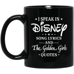 I Speak In Disney Song Lyrics and The Golden Girls Quotes Mug 3