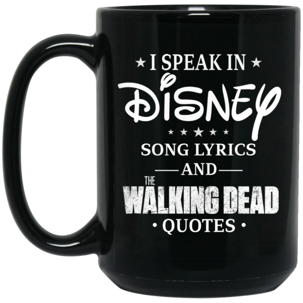 I Speak In Disney Song Lyrics and The Walking Dead Quotes Mug
