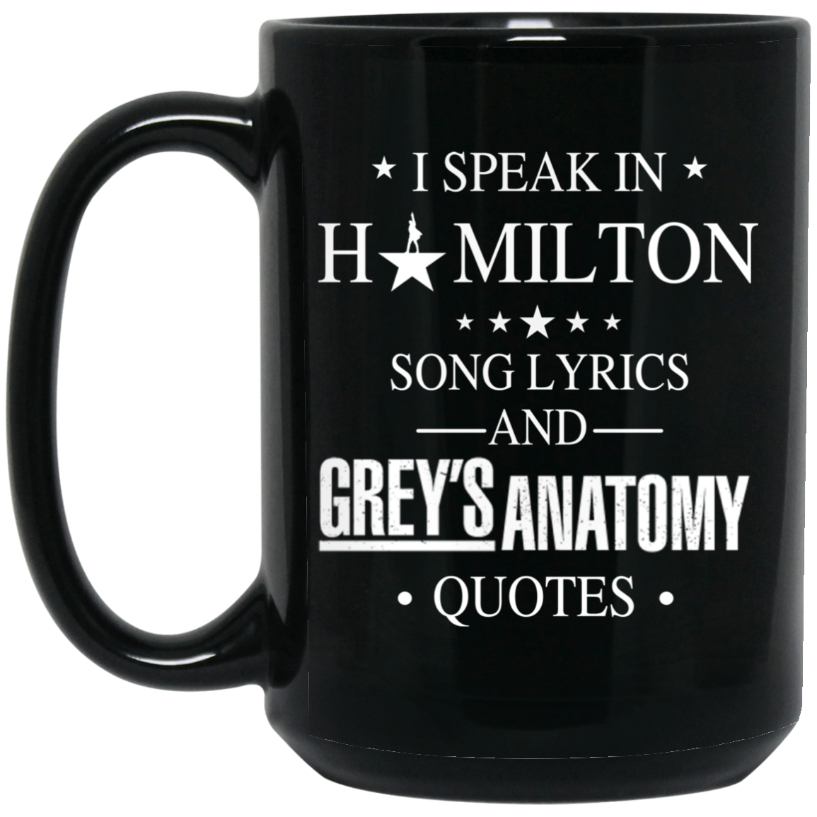 I Speak In Hamilton Song Lyrics And Grey's Anatomy Quotes Mug I Speak In Hamilton Song Lyrics And Grey's Anatomy Quotes Mug
