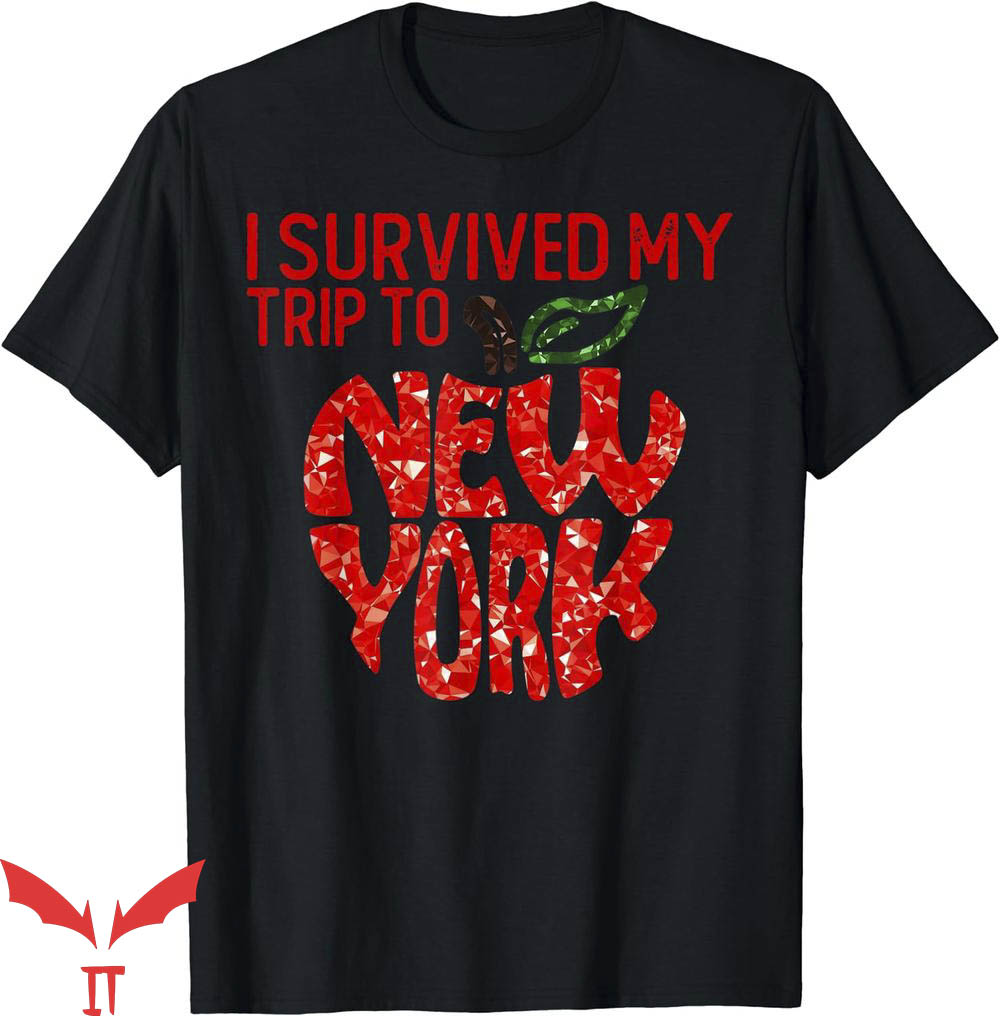 I Survived My Trip To Nyc T-Shirt Big Apple T-Shirt Trending I Survived My Trip To Nyc T-Shirt Big Apple T-Shirt Trending
