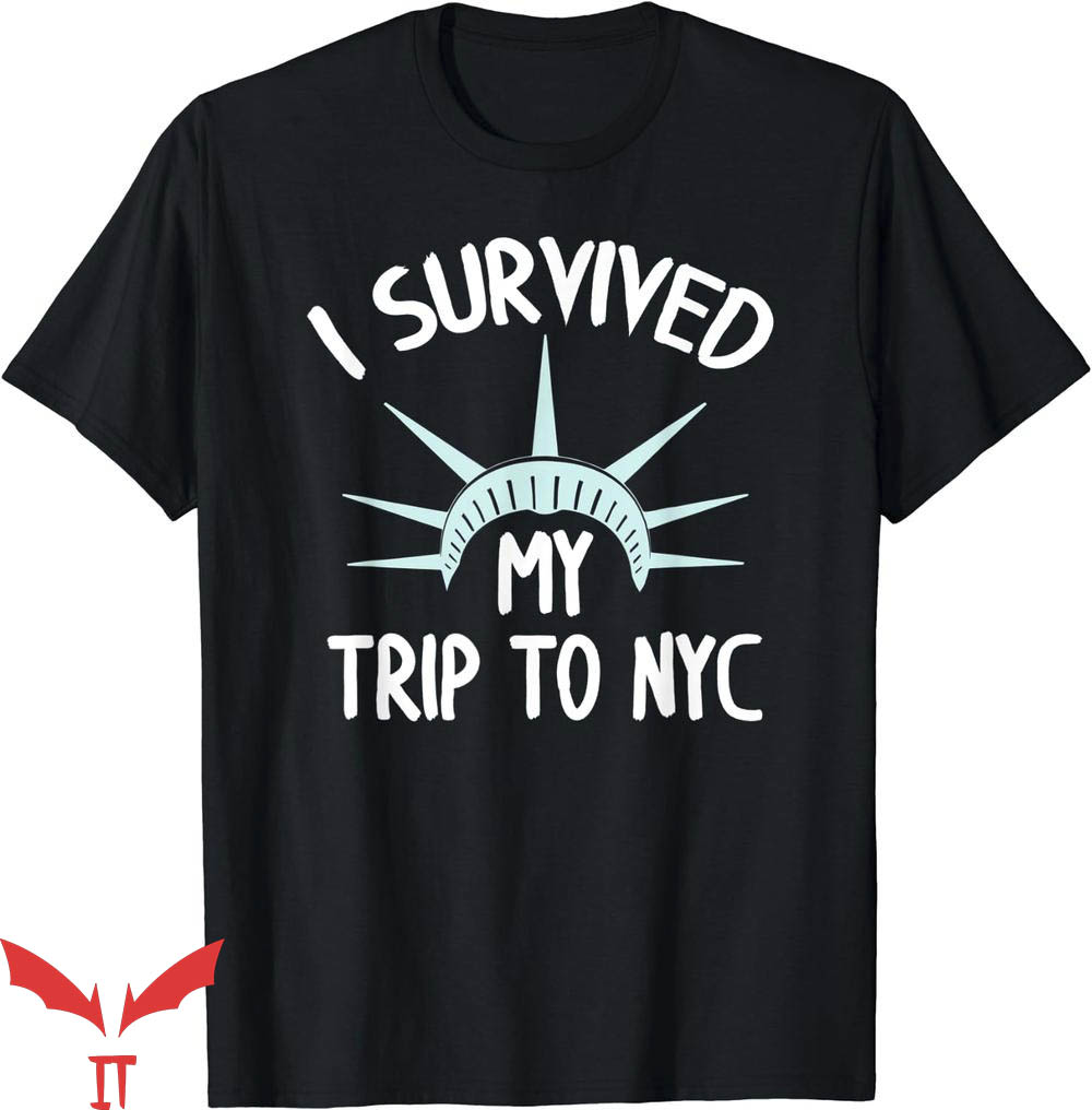 I Survived My Trip To Nyc T-Shirt Funny T-Shirt Trending I Survived My Trip To Nyc T-Shirt Funny T-Shirt Trending