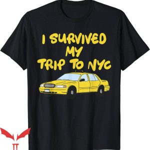 I Survived My Trip To Nyc T-Shirt Joke Saying T-Shirt