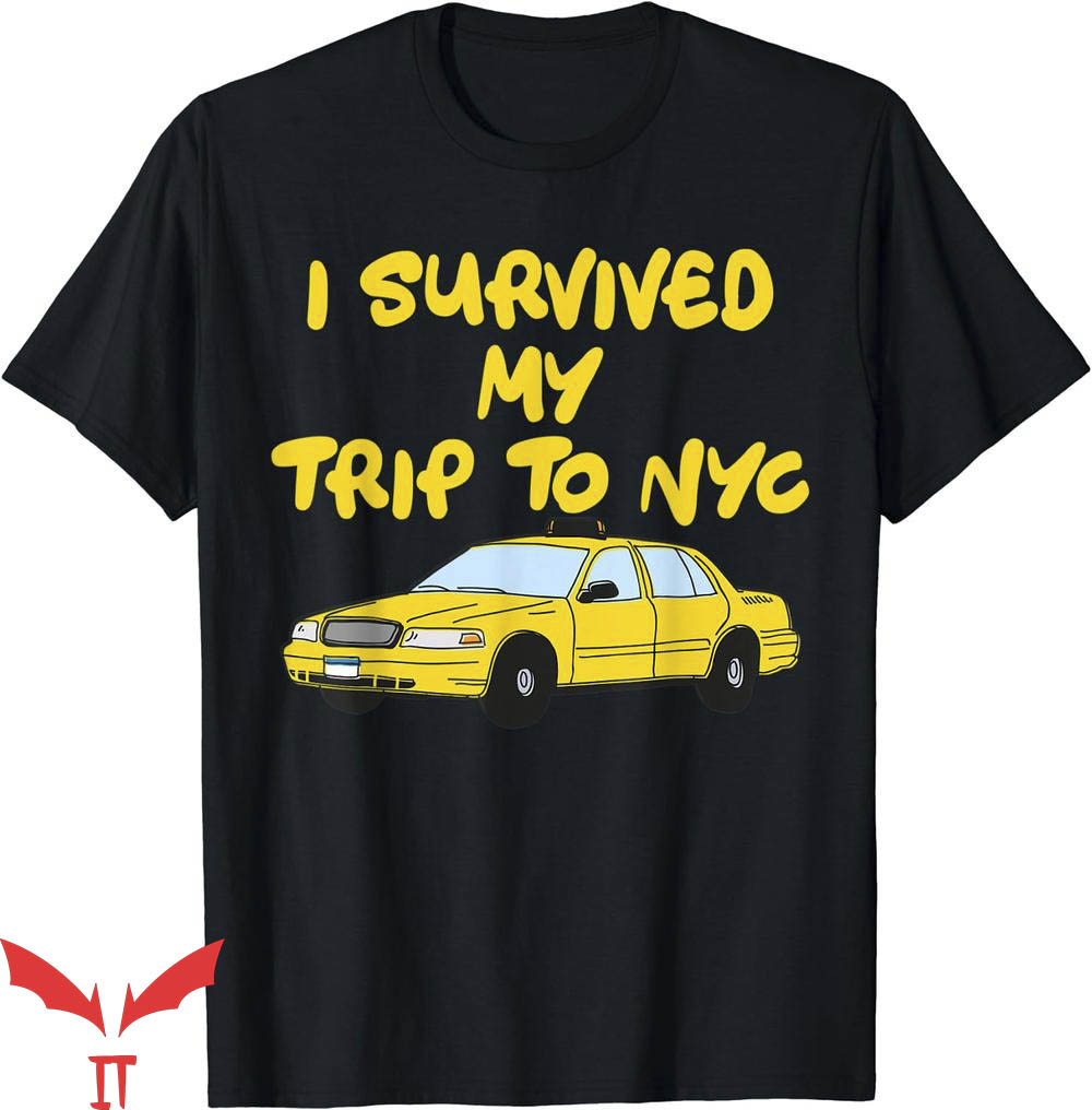 I Survived My Trip To Nyc T-Shirt Joke Saying T-Shirt I Survived My Trip To Nyc T-Shirt Joke Saying T-Shirt