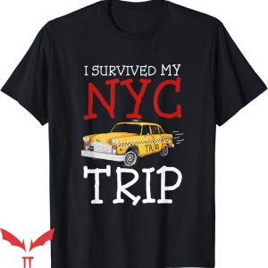 I Survived My Trip To Nyc T-Shirt On Taxi T-Shirt Trending