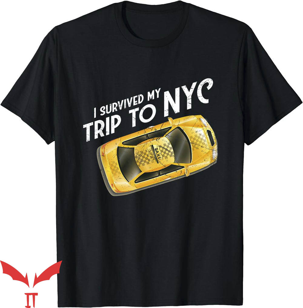 I Survived My Trip To Nyc T-Shirt Taxi Cab Tee Trending I Survived My Trip To Nyc T-Shirt Taxi Cab Tee Trending