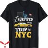 I Survived My Trip To Nyc T-Shirt Welcome To New York