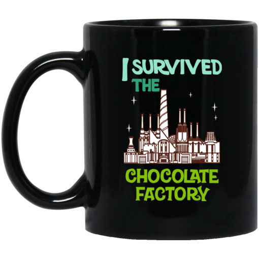 I Survived The Chocolate Factory Mug I Survived The Chocolate Factory Mug