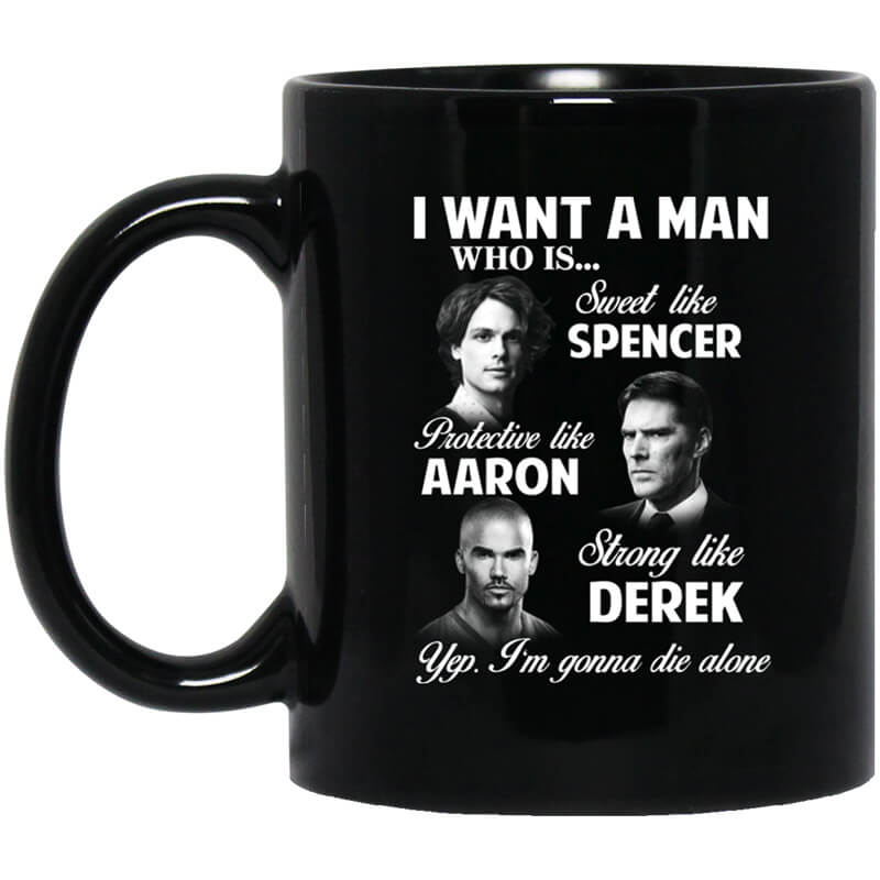 I Want A Man Who Is Sweet Like Spencer Protective Like Aaron Strong Like Derek Mug I Want A Man Who Is Sweet Like Spencer Protective Like Aaron Strong Like Derek Mug
