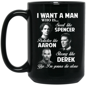 I Want A Man Who Is Sweet Like Spencer Protective Like Aaron Strong Like Derek Mug