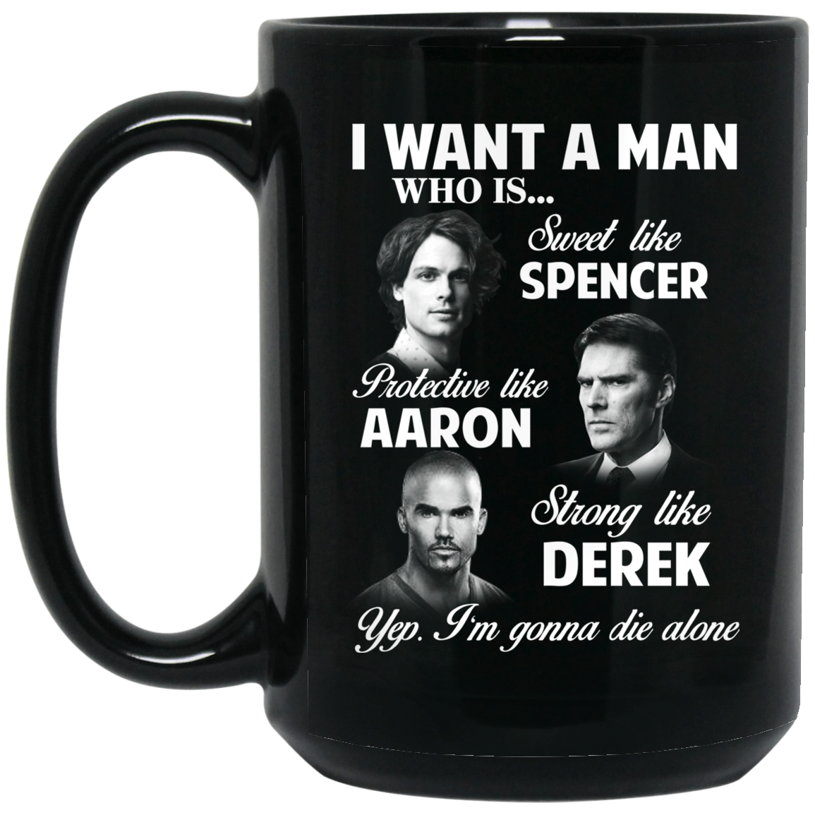 I Want A Man Who Is Sweet Like Spencer Protective Like Aaron Strong Like Derek Mug I Want A Man Who Is Sweet Like Spencer Protective Like Aaron Strong Like Derek Mug