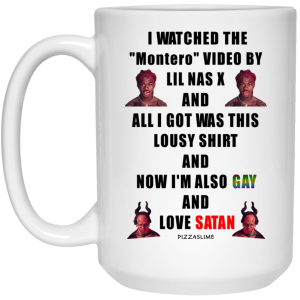 I Watched The Montero Video By Lil Nas X And All I Got Was This Lousy Shirt And Now I’m Also Gay And Love Satan Mug