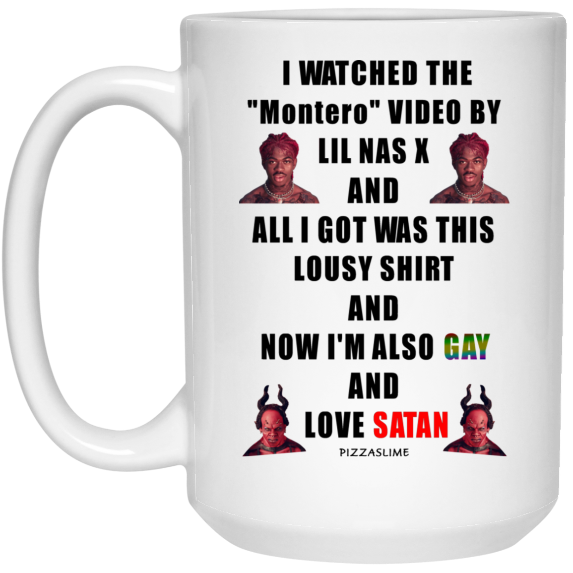 I Watched The Montero Video By Lil Nas X And All I Got Was This Lousy Shirt And Now I'm Also Gay And Love Satan Mug I Watched The Montero Video By Lil Nas X And All I Got Was This Lousy Shirt And Now I'm Also Gay And Love Satan Mug