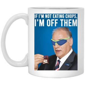 If I’m Not Eating Chops I’m Off Them Mug