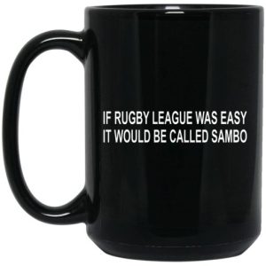 If Rugby League Was Easy It Would Be Called Sambo Mug 3