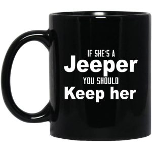 If She’s A Jeeper You Should Keep Her Mug