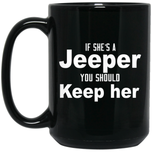 If She’s A Jeeper You Should Keep Her Mug