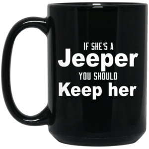 If Shes A Jeeper You Should Keep Her Mug 4