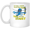 If You Fuck With The Yabby You Get The Stabby White Mug