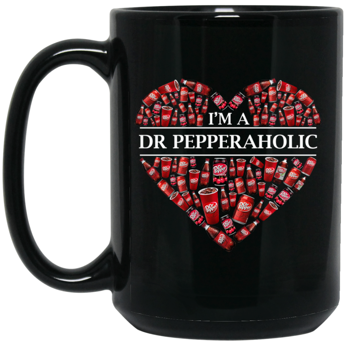 I'm A Dr Pepperaholic Mug I'm A Dr Pepperaholic Mug