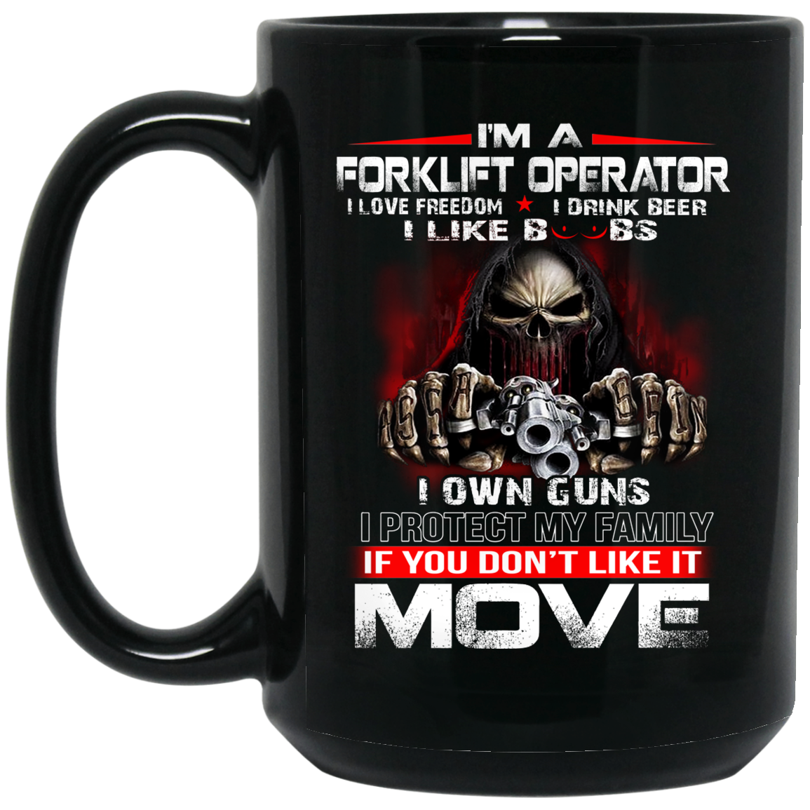 I'm A Forklift Operator I Love Freedom I Drink Beer I Like Boobs I Own Guns Mug I'm A Forklift Operator I Love Freedom I Drink Beer I Like Boobs I Own Guns Mug