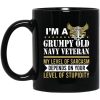 I’m A Grumpy Old Navy Veteran My Level Of Sarcasm Depends On Your Level Of Stupidity Mug