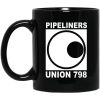 I’m A Union Member Pipeliners Union 798 Mug