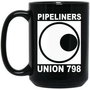 I’m A Union Member Pipeliners Union 798 Mug