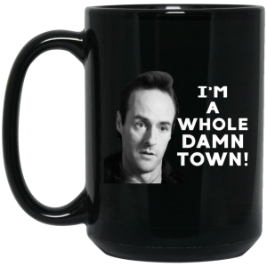 I’m A Whole Dawn Town Twin Peaks Mug