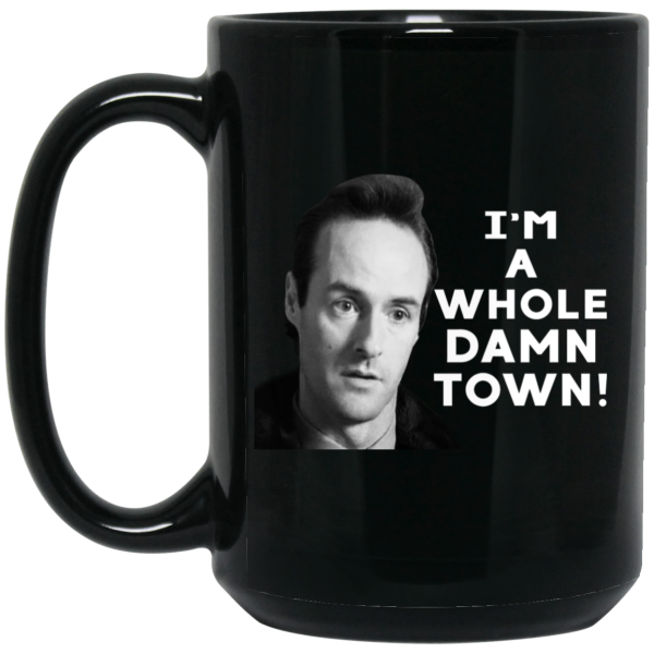 I’m A Whole Dawn Town Twin Peaks Mug
